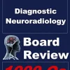 Diagnostic Neuroradiology Board Review (Board Review in Neuroradiology Book 1), 6th Edition (AZW3 + EPUB + Converted PDF)