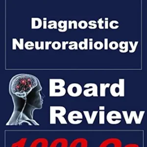 Diagnostic Neuroradiology Board Review (Board Review in Neuroradiology Book 1), 6th Edition (AZW3 + EPUB + Converted PDF)