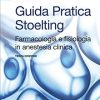 Guida pratica Stoelting. Farmacologia e fisiologia in anestesia clinica (EPUB + Converted PDF)