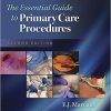The Essential Guide to Primary Care Procedures, Second Edition (EPUB)