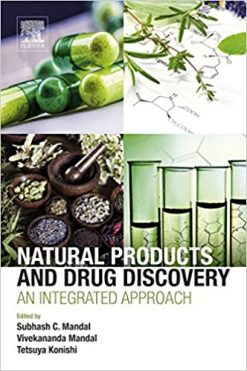 Natural Products and Drug Discovery: An Integrated Approach 1st Edition