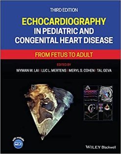 Echocardiography in Pediatric and Congenital Heart Disease From Fetus to Adult, 3rd Edition (EPUB)