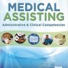 Medical Assisting: Administrative and Clinical Competencies