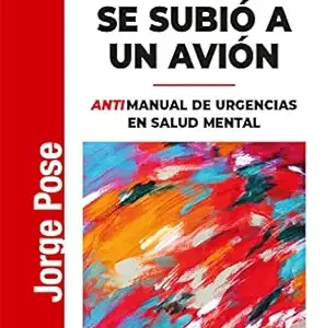 El loco se subió a un avión: Antimanual de urgencias en salud mental (Psicoanálisis, Sociedad y Cultura nº 46) (Spanish Edition) (EPUB)