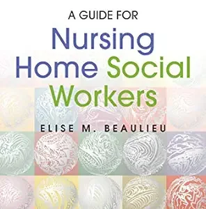 A Guide for Nursing Home Social Workers, 3rd Edition (EPUB)