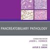Pancreatobiliary Pathology, An Issue of Surgical Pathology Clinics, E-Book (The Clinics: Internal Medicine) (Original PDF from Publisher)