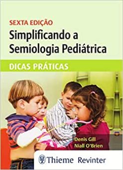 Simplificando a Semiologia Pediátrica: Dicas Práticas, 6th Edition (Original PDF from Publisher)