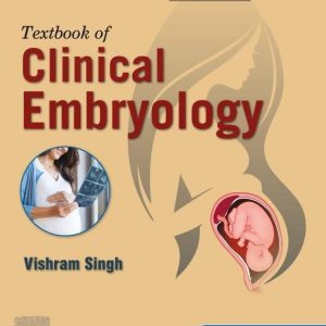 Textbook of Clinical Embryology, 3rd edition (Original PDF from Publisher)