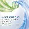 Mixed Methods in Health Sciences Research: A Practical Primer (Mixed Methods Research Series Book 1) (Original PDF from Publisher)