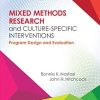 Mixed Methods Research and Culture-Specific Interventions: Program Design and Evaluation (Mixed Methods Research Series Book 2) (Original PDF from Publisher)