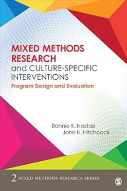 Mixed Methods Research and Culture-Specific Interventions: Program Design and Evaluation (Mixed Methods Research Series Book 2) (Original PDF from Publisher)