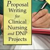Proposal Writing for Clinical Nursing and DNP Projects 2e (Original PDF from Publisher)