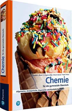 Chemie für die Gymnasiale Oberstufe. Sekundarstufe II, Abitur: Allgemeine, Organische und Physikalische Chemie (Pearson Studium – Chemie Schule) (Original PDF from Publisher)