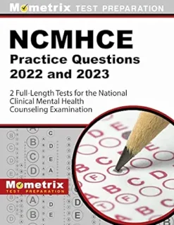 NCMHCE Practice Questions 2022 and 2023 – 2 Full-Length Tests for the National Clinical Mental Health Counseling Examination, 3ed (Original PDF from Publisher)