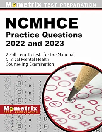 NCMHCE Practice Questions 2022 and 2023 – 2 Full-Length Tests for the National Clinical Mental Health Counseling Examination, 3ed (Original PDF from Publisher)