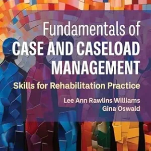 Fundamentals of Case and Caseload Management: Skills for Rehabilitation Practice (Original PDF from Publisher)