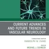 Current Advances and Future Trends in Vascular Neurology, An Issue of Neurologic Clinics (The Clinics: Radiology) (True PDF from Publisher)