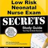 Low Risk Neonatal Nurse Exam Secrets Study Guide: LRN Test Review for the Low Risk Neonatal Nurse Examination (Original PDF From Publisher)