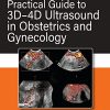Practical Guide To 3D-4D Ultrasound In Obstetrics And Gynecology (Original PDF from Publisher)