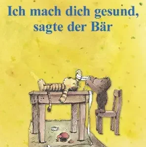 Ich mach dich gesund, sagte der Bär: Die Geschichte, wie der kleine Tiger einmal krank war (German Edition) (EPUB)