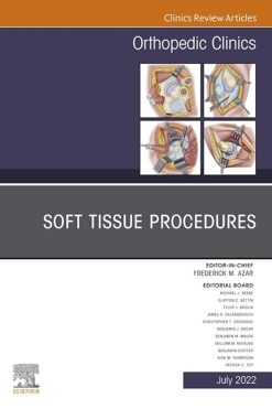 Soft Tissue Procedures, An Issue of Orthopedic Clinics, E-Book (The Clinics: Internal Medicine) (Original PDF from Publisher)