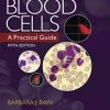 Blood Cells: A Practical Guide, 5th Edition (Original PDF from Publisher)