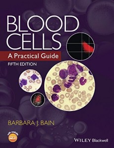 Blood Cells: A Practical Guide, 5th Edition (Original PDF from Publisher)