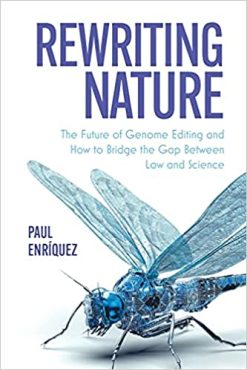 Rewriting Nature: The Future of Genome Editing and How to Bridge the Gap Between Law and Science (Original PDF from Publisher)