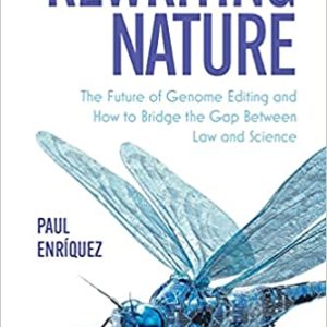 Rewriting Nature: The Future of Genome Editing and How to Bridge the Gap Between Law and Science (Original PDF from Publisher)