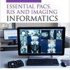 Clark’s Essential PACS, RIS and Imaging Informatics 1st Edition (Original PDF from Publisher)