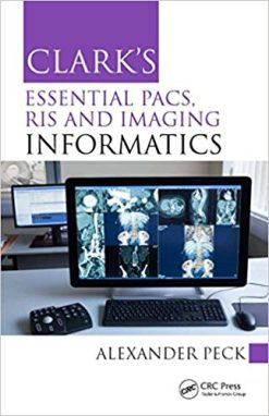 Clark’s Essential PACS, RIS and Imaging Informatics 1st Edition (Original PDF from Publisher)