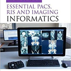 Clark’s Essential PACS, RIS and Imaging Informatics 1st Edition (Original PDF from Publisher)