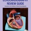 Echocardiography Review Guide: Companion to the Textbook of Clinical Echocardiography, 3rd Edition