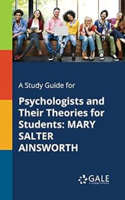 A Study Guide for Psychologists and Their Theories for Students: MARY SALTER AINSWORTH (EPUB)