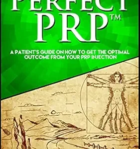 The Journey to Perfect PRP™: A Patient’s Guide on How to Get The Optimal Outcome From your PRP Injection (MOBI + EPUB + Converted PDF)
