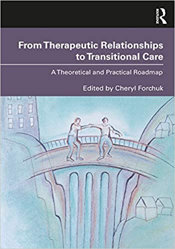 From Therapeutic Relationships to Transitional Care: A Theoretical and Practical Roadmap (Original PDF from Publisher)
