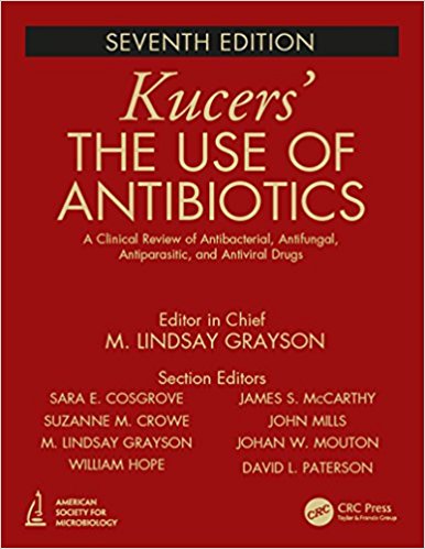 Kucers’ The Use of Antibiotics: A Clinical Review of Antibacterial, Antifungal, Antiparasitic, and Antiviral Drugs, Seventh Edition – Three Volume Set, 7th Edition