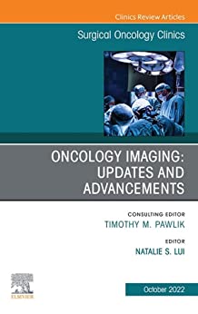 Oncology Imaging: Innovations and Advancements, An Issue of Surgical Oncology Clinics of North America, E-Book (The Clinics: Internal Medicine) (Original PDF from Publisher)