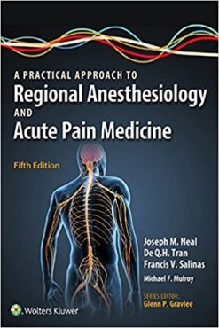 A Practical Approach to Regional Anesthesiology and Acute Pain Medicine, 5th Edition (EPUB)