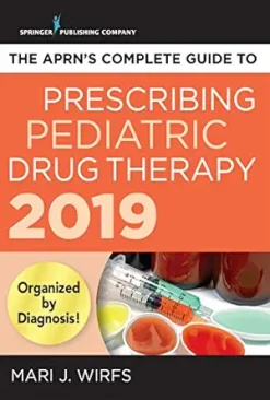 The APRN’s Complete Guide to Prescribing Pediatric Drug Therapy 2019 (EPUB)
