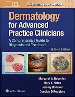 Dermatology for Advanced Practice Clinicians: A Practical Approach to Diagnosis and Management, 2nd edition (ePub3+Converted PDF)
