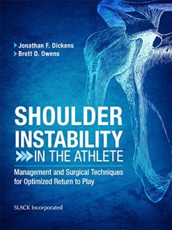 Shoulder Instability in the Athlete: Management and Surgical Techniques for Optimized Return to Play (True PDF Publisher Quality)