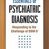 Essentials of Psychiatric Diagnosis, Revised Edition: Responding to the Challenge of DSM-5®, Revised Edition (ORIGINAL PDF from Publisher)
