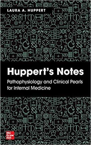 Huppert’s Notes: Pathophysiology and Clinical Pearls for Internal Medicine (High Quality PDF)
