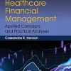 Healthcare Financial Management: Applied Concepts and Practical Analyses (Original PDF from Publisher)