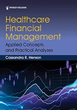 Healthcare Financial Management: Applied Concepts and Practical Analyses (Original PDF from Publisher)