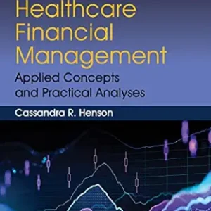 Healthcare Financial Management: Applied Concepts and Practical Analyses (Original PDF from Publisher)