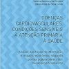 Doenças cardiovasculares, condições sensíveis à atenção primária à saúde: análise das taxas de internação e impacto econômico segundo portes populacionais dos municípios brasileiros (EPUB)