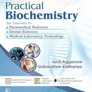 Practical Biochemistry for Courses in • Paramedical Sciences • Dental Sciences • Medical Laboratory Technology (Original PDF from Publisher)
