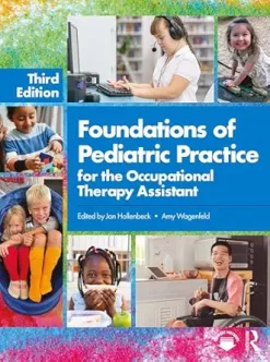 Foundations of Pediatric Practice for the Occupational Therapy Assistant, 3ed (Original PDF from Publisher)